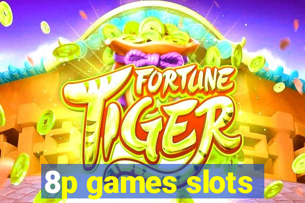 8p games slots